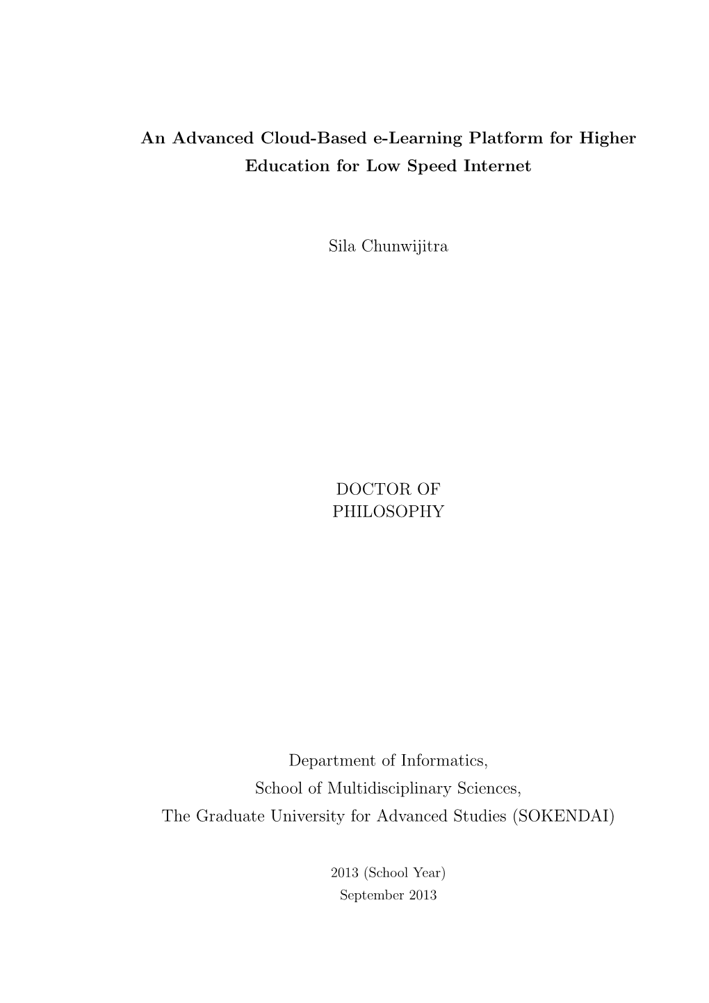 An Advanced Cloud-Based E-Learning Platform for Higher Education for Low Speed Internet Sila Chunwijitra DOCTOR of PHILOSOPHY De