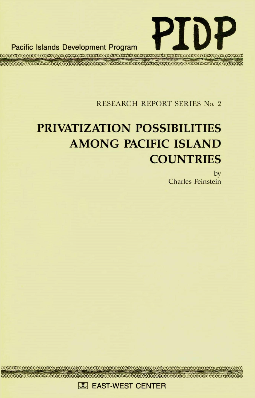 PRIVATIZATION POSSIBILITIES AMONG PACIFIC ISLAND COUNTRIES by Charles Feinstein