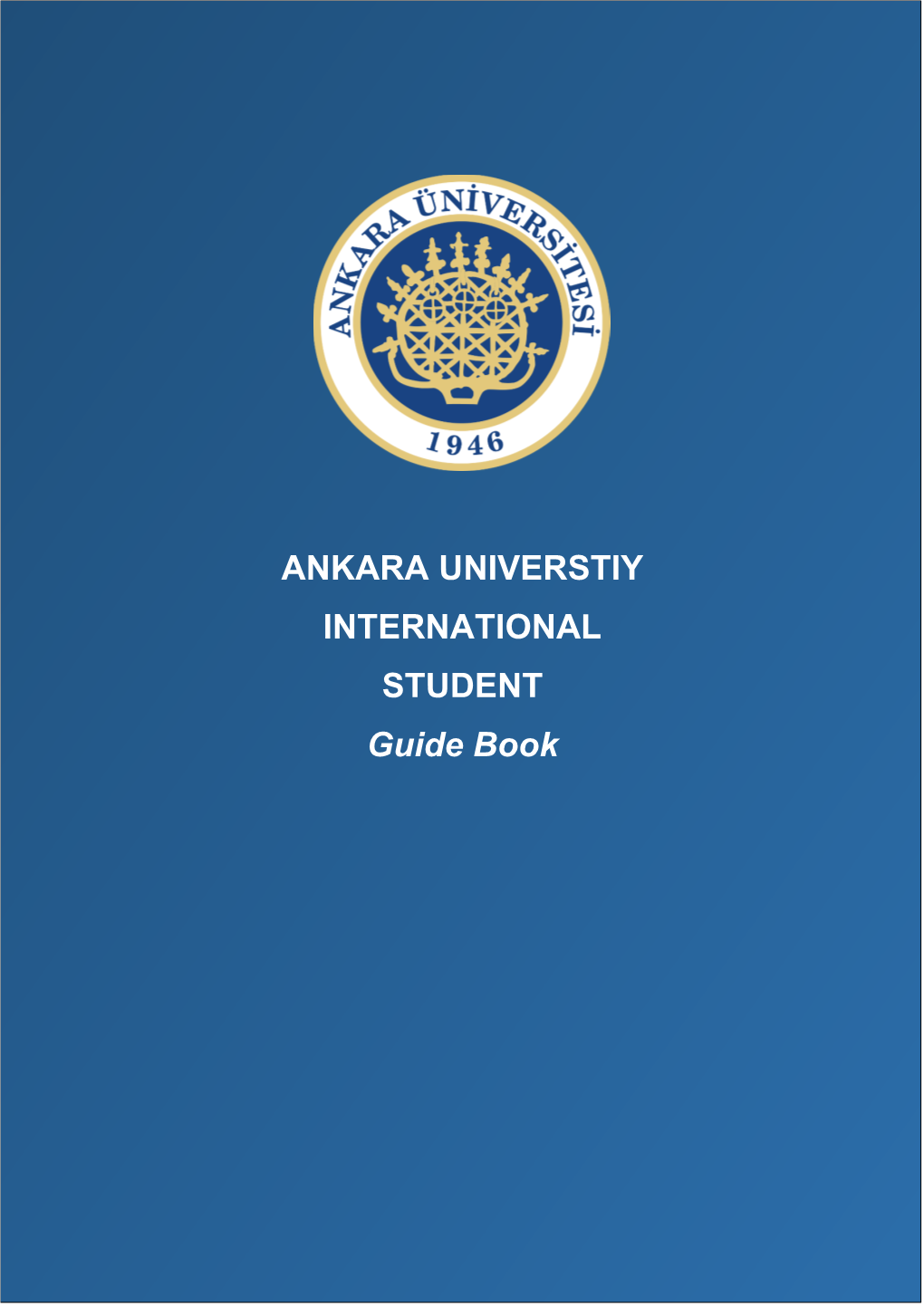 ANKARA UNIVERSTIY INTERNATIONAL STUDENT Guide Book