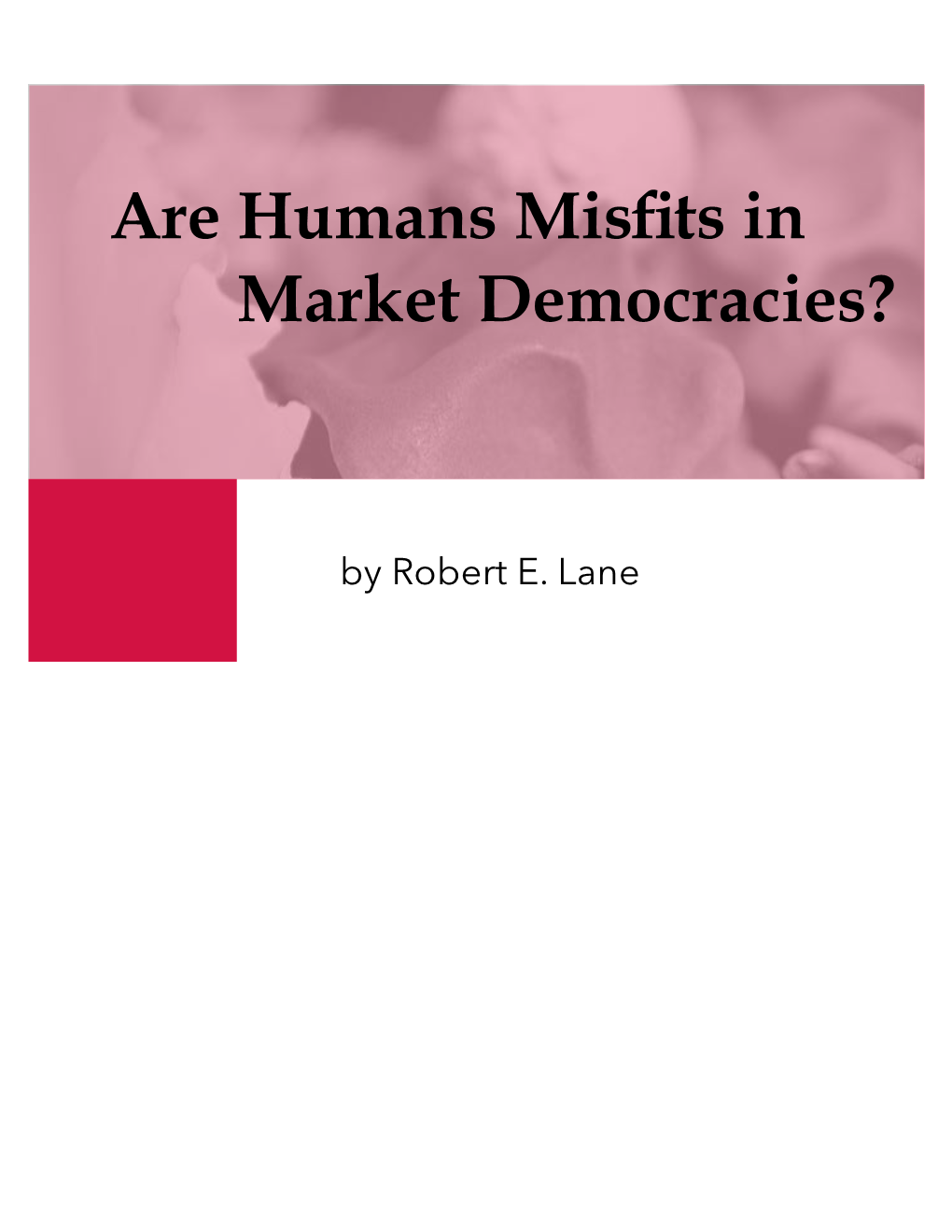 Are Humans Misfits in Market Democracies?