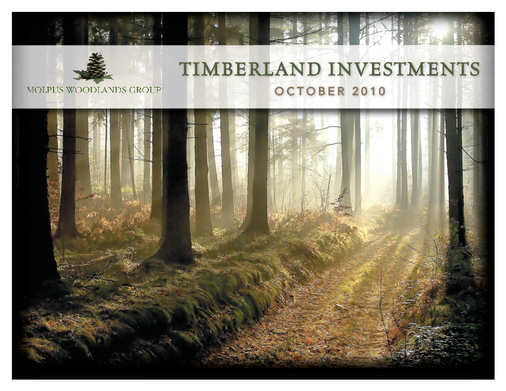 TIMBERLAND INVESTMENTS OCTOBER 2010 Overview
