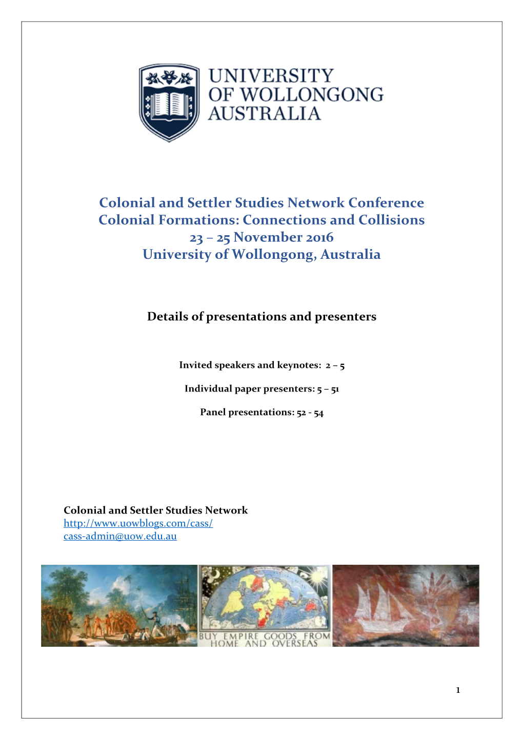 Colonial and Settler Studies Network Conference Colonial Formations: Connections and Collisions 23 – 25 November 2016 University of Wollongong, Australia