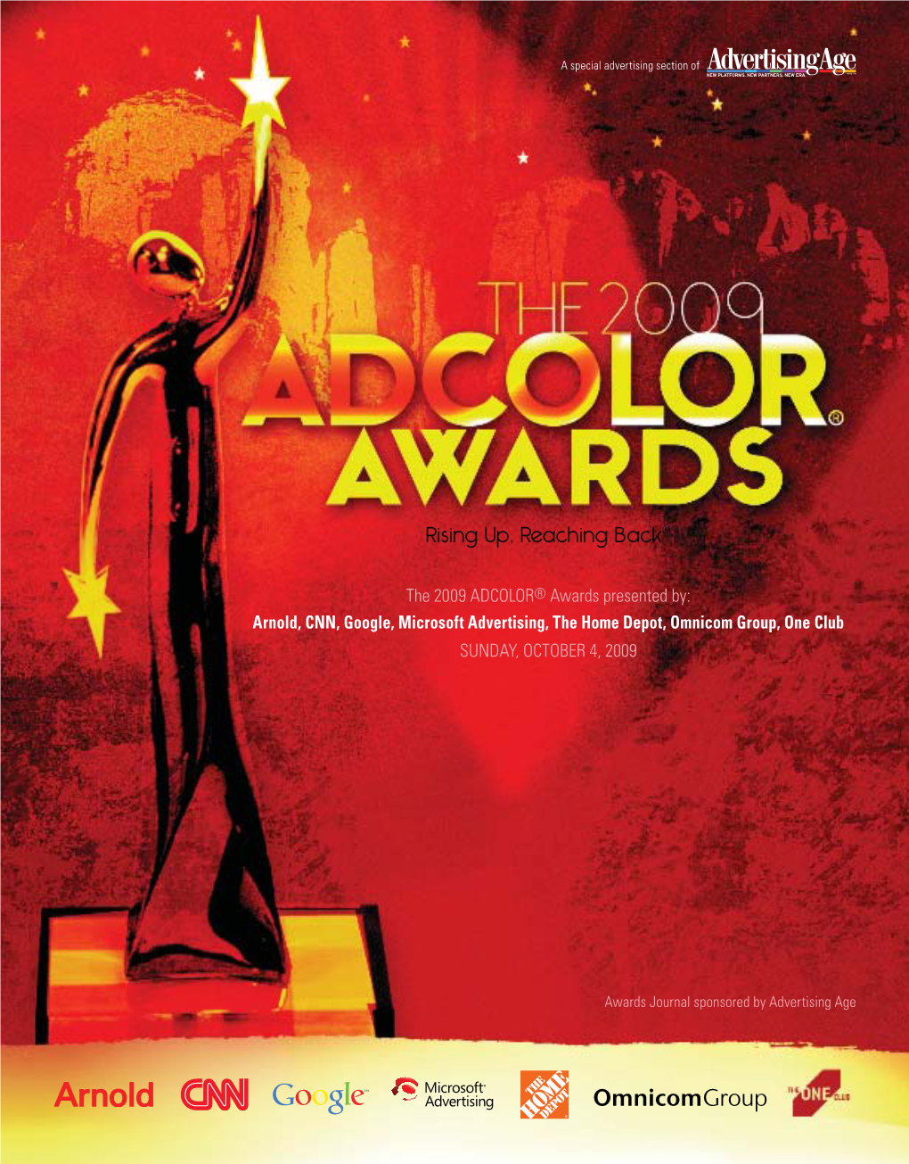 The 2009 ADCOLOR® Awards Presented By: Arnold, CNN, Google, Microsoft Advertising, the Home Depot, Omnicom Group, One Club SUNDAY, OCTOBER 4, 2009