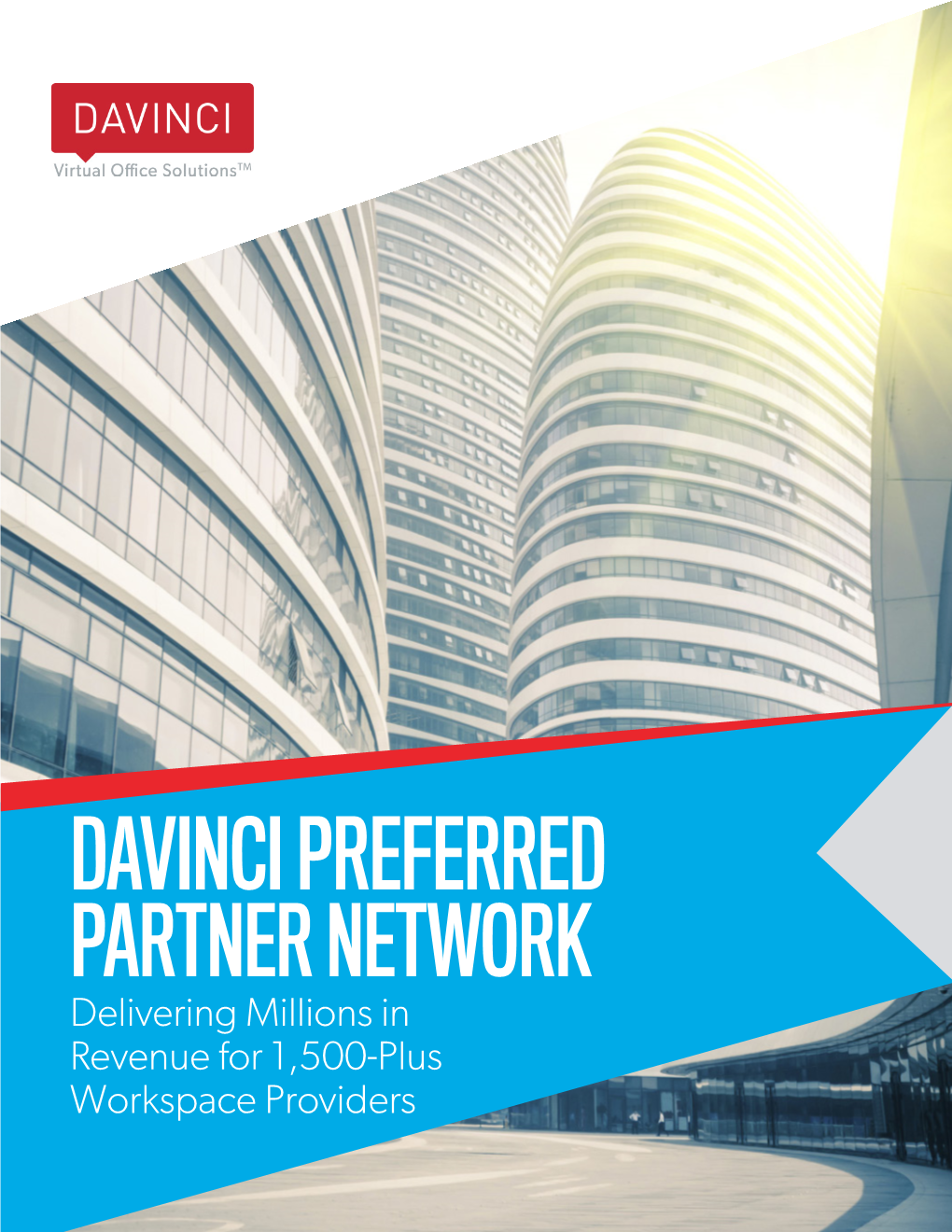 DAVINCI PREFERRED PARTNER NETWORK Delivering Millions in Revenue for 1,500-Plus Workspace Providers