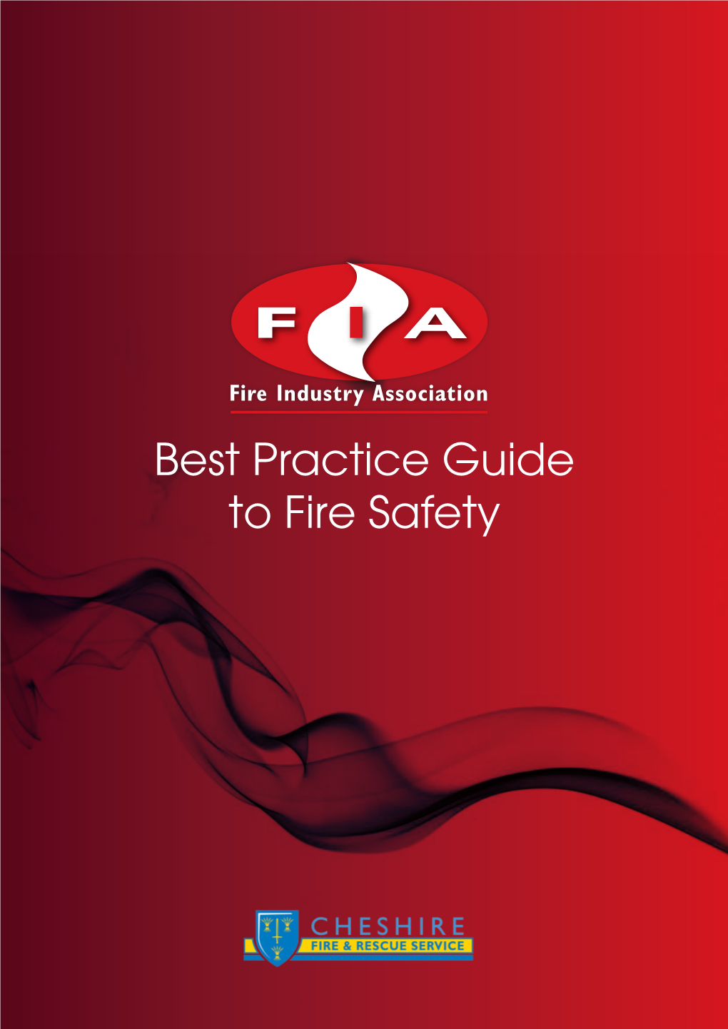 Best Practice Guide to Fire Safety Fire Industry Association Best Practice Guide to Fire Safety Contents Introduction 3 Maintenance 20