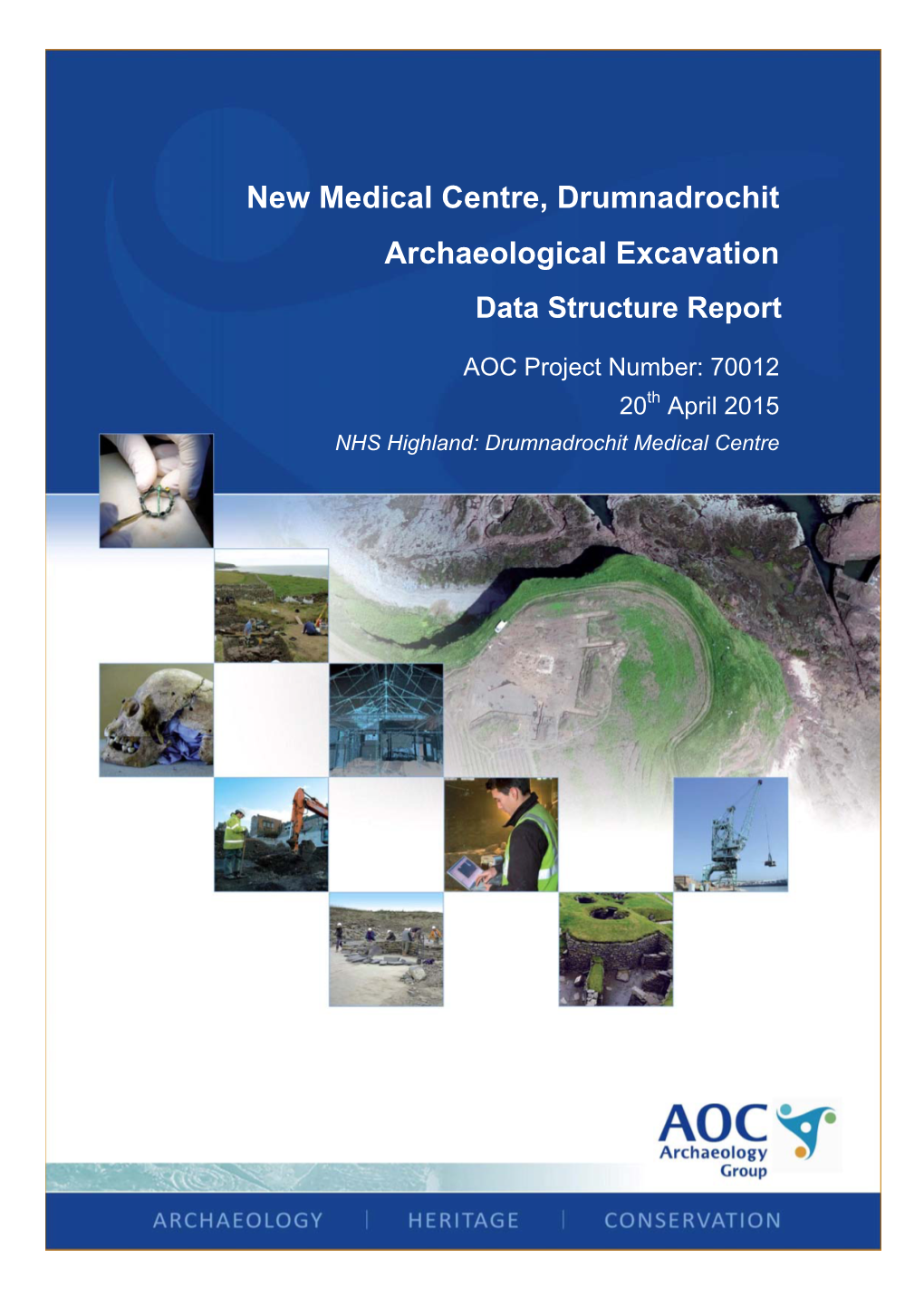 New Medical Centre, Drumnadrochit Archaeological Excavation Data Structure Report