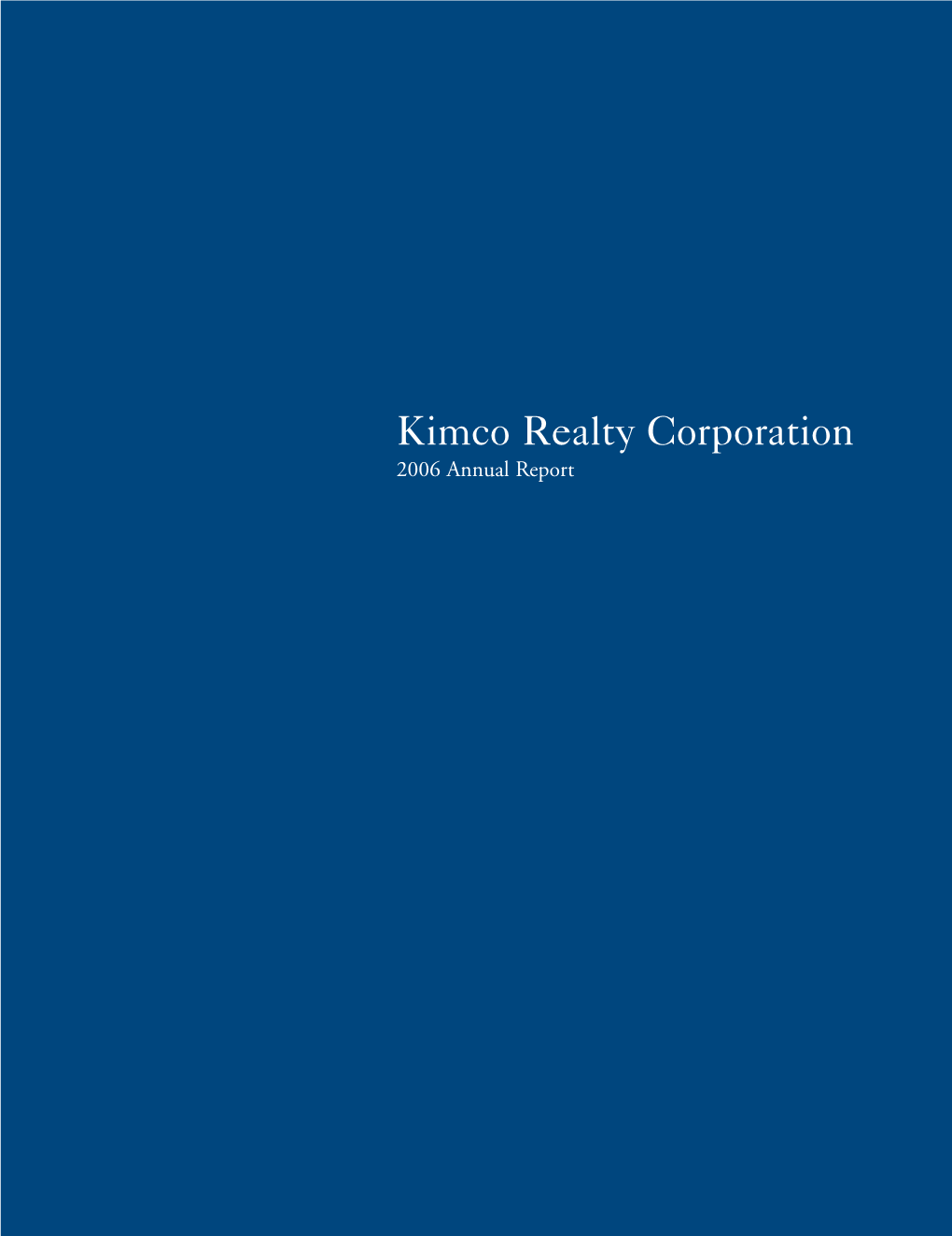 Kimco Realty Corporation 2006 Annual Report HISTORICAL TOTAL RETURN ANALYSIS (November 1991 to February 2007)
