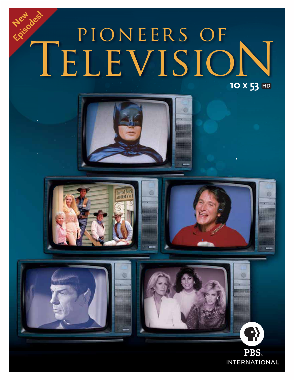 Pioneers of Episodes!Television 10 X 53 More Than 200 Stars Bring Their Stories to Life in the Emmy®-Nominated Documentary Series Pioneers of Television