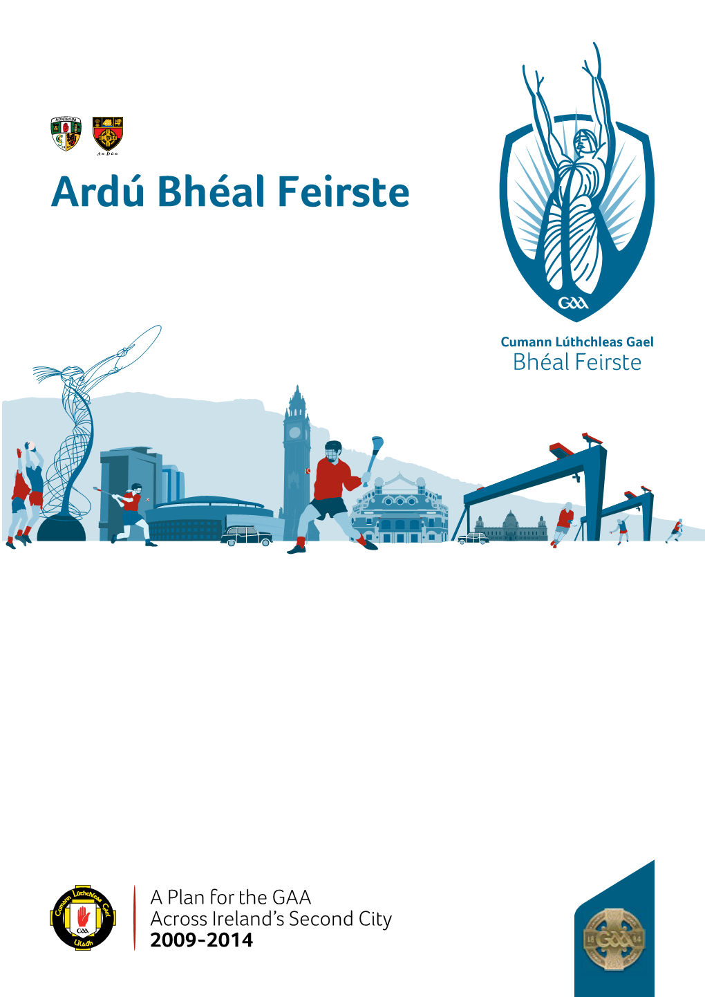 Ardú Bhéal Feirste: a Plan for the GAA Across Ireland's Second City