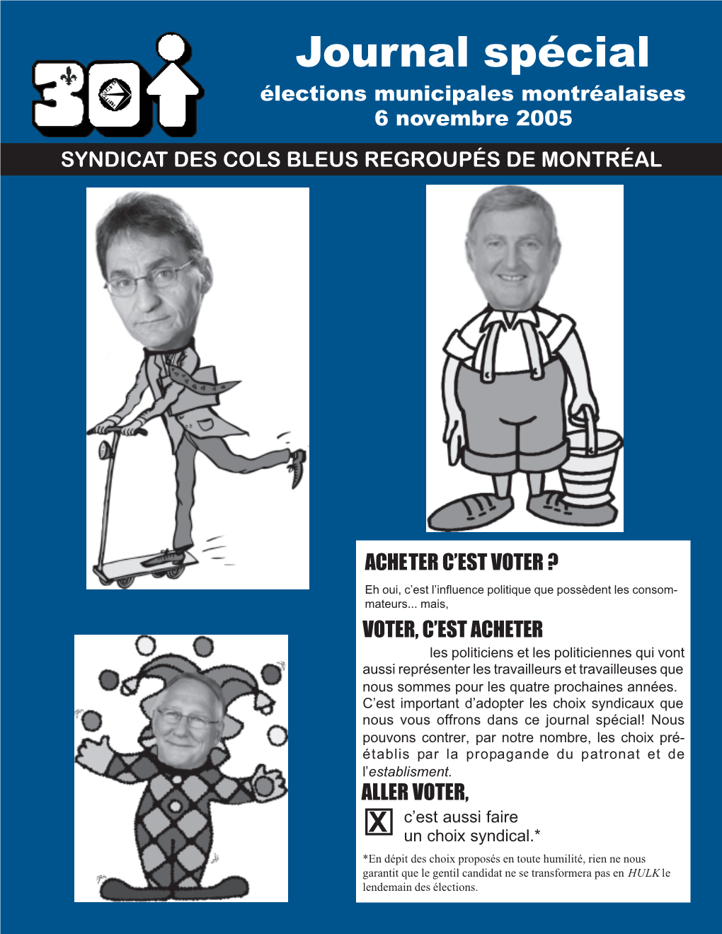 Journal Spécial Élections Municipales Montréalaises 6 Novembre 2005 SYNDICAT DES COLS BLEUS REGROUPÉS DE MONTRÉAL