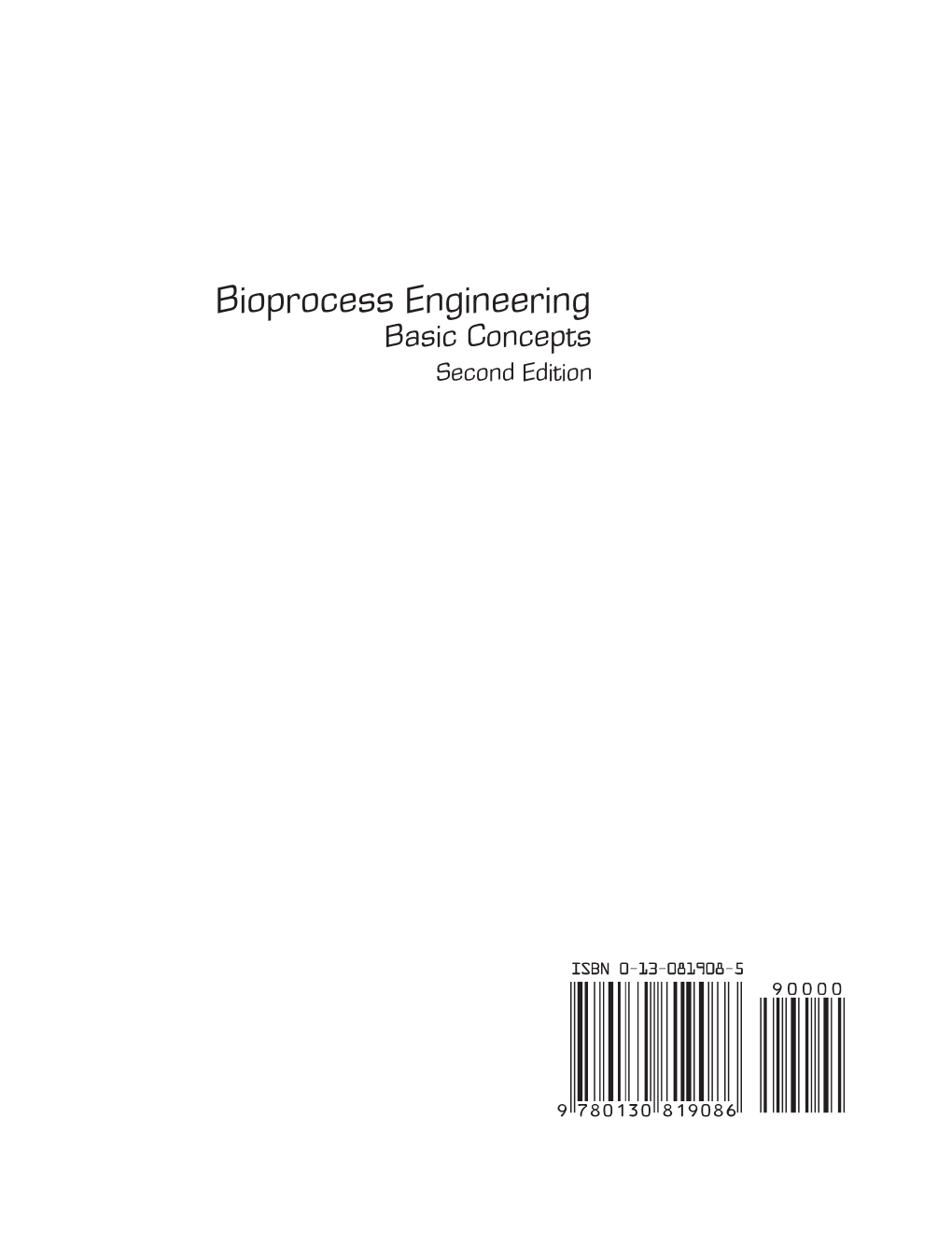 Bioprocess Engineering Basic Concepts Second Edition PCE Series 7X9 25.Qxd 11/18/08 11:21 AM Page 1