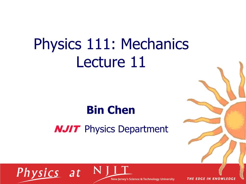 Physics 111: Mechanics Lecture 11