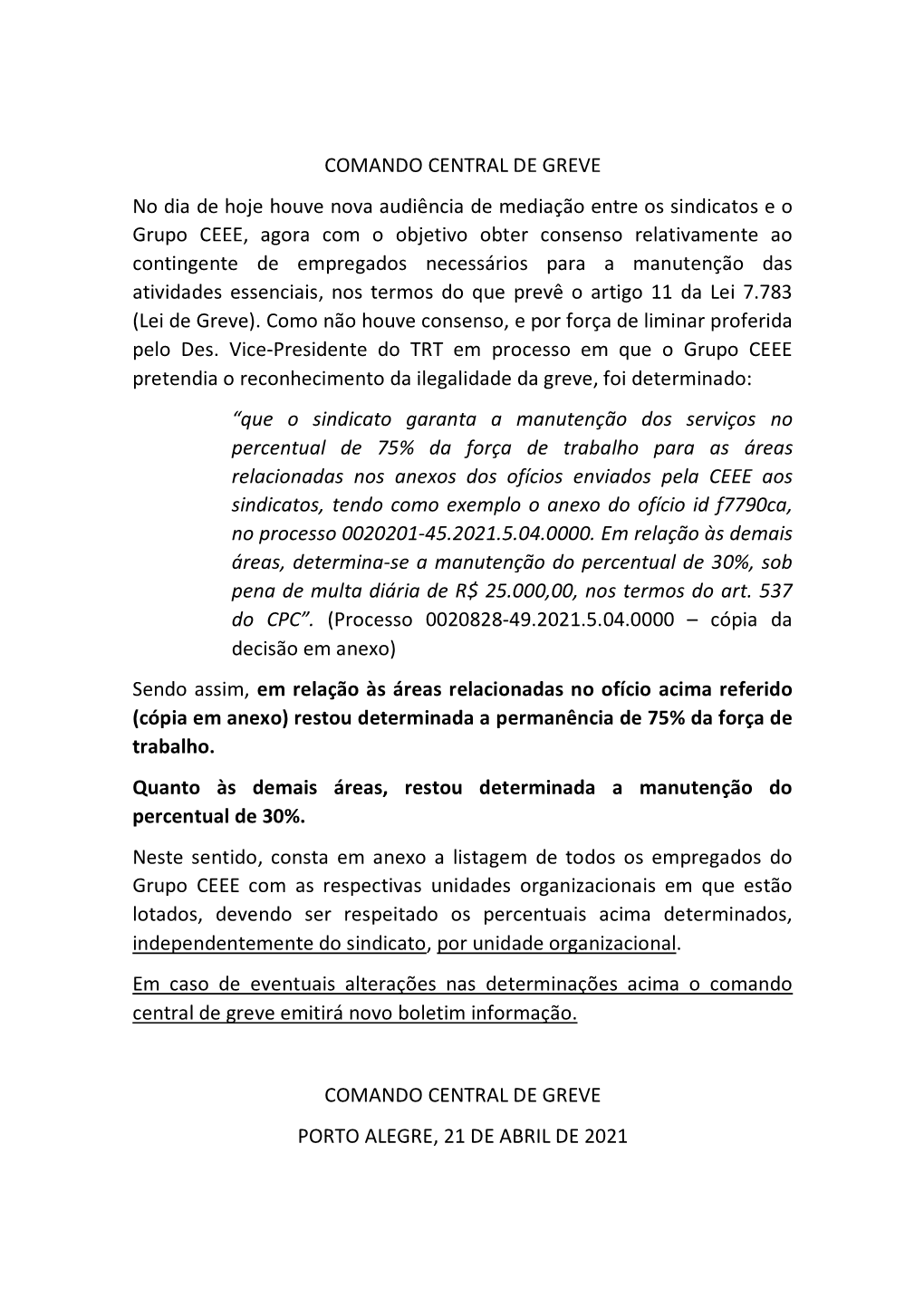 COMANDO CENTRAL DE GREVE No Dia De Hoje Houve Nova Audiência