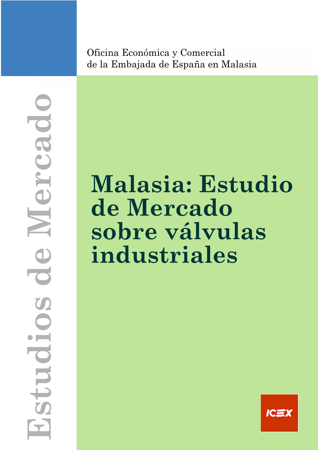 Estudios De Mercado De Laembajadaespañaenmalasia Oficina Económicaycomercial Industriales Sobre Válvulas De Mercado Malasia: Estudio