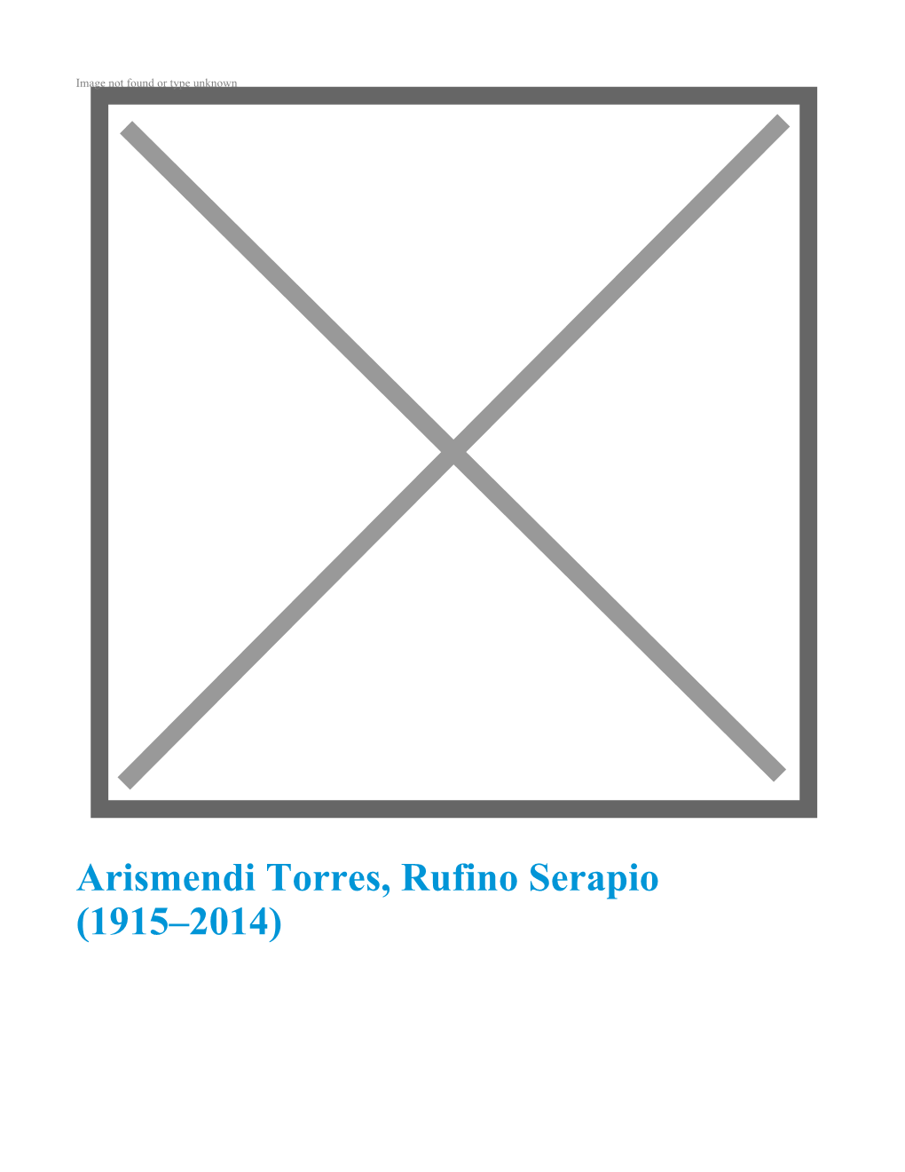 Arismendi Torres, Rufino Serapio (1915–2014) NEY JULIÁN DEVIS ARIAS