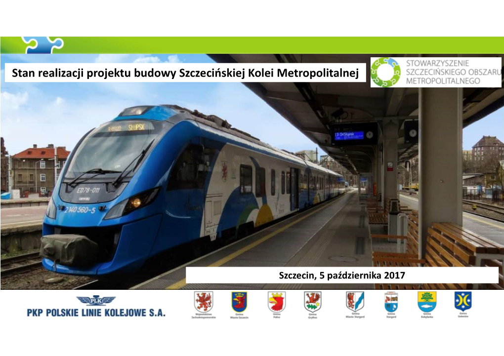 Stan Realizacji Projektu Budowy Szczecińskiej Kolei Metropolitalnej