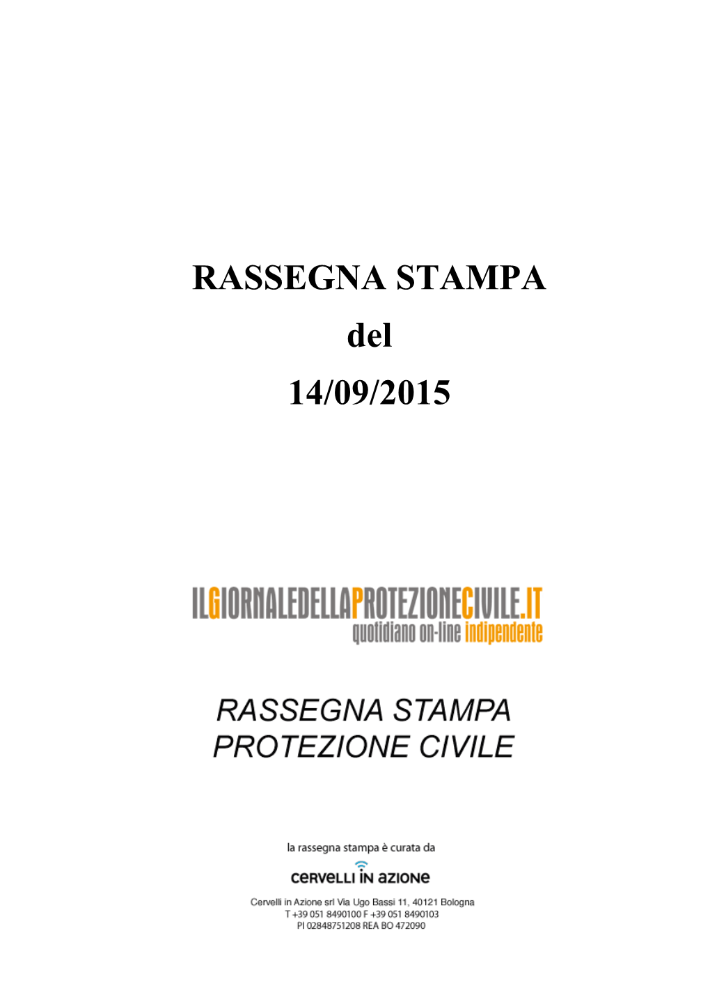 RASSEGNA STAMPA Del 14/09/2015 Sommario Rassegna Stampa Dal 12-09-2015 Al 14-09-2015