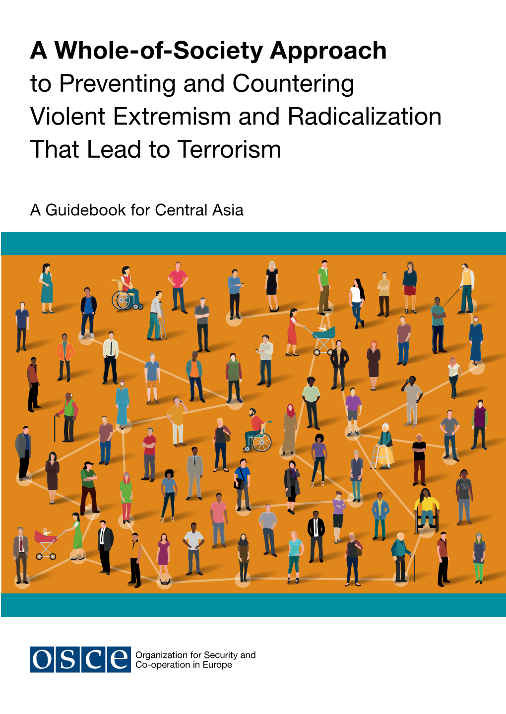 A Whole-Of-Society Approach to Preventing and Countering Violent Extremism and Radicalization That Lead to Terrorism