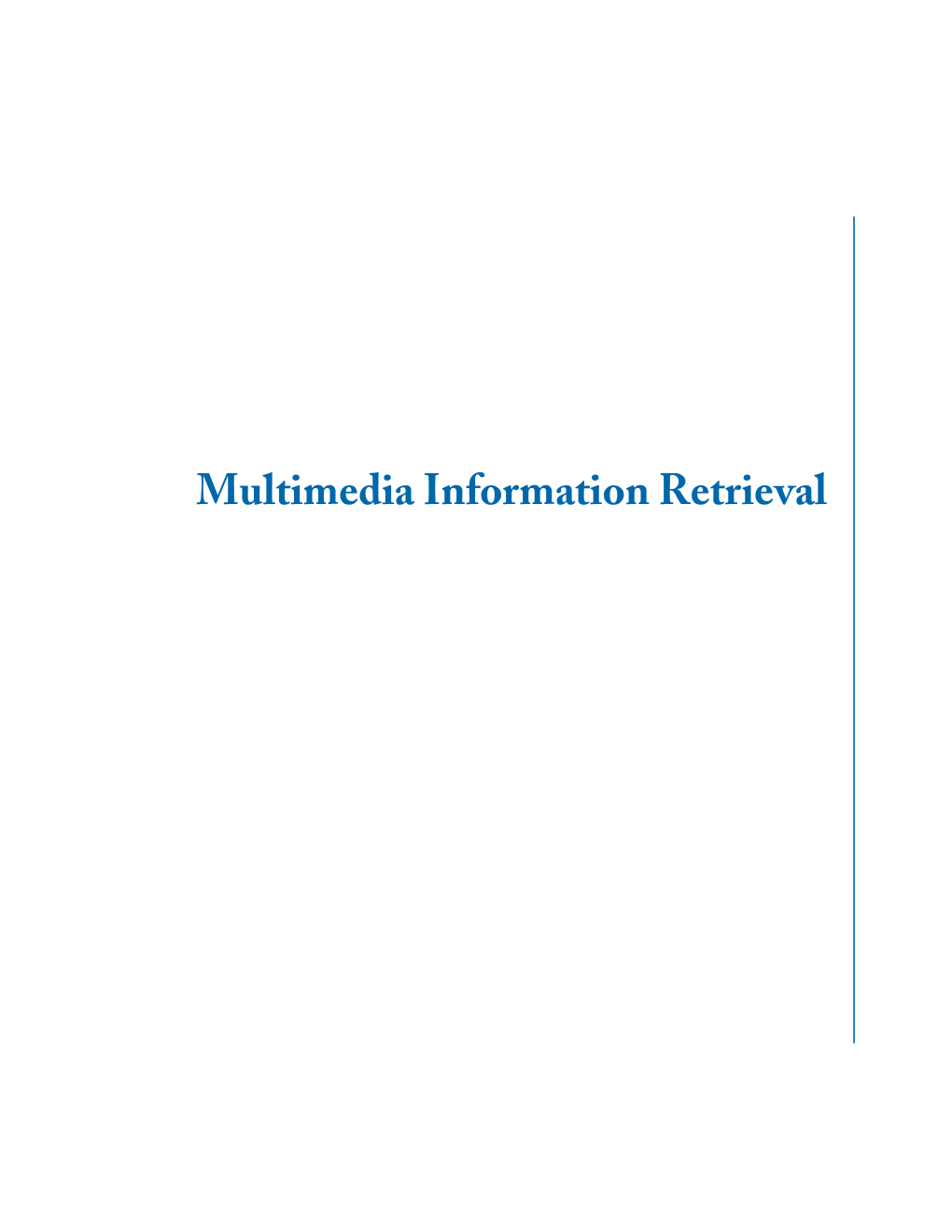 Multimedia Information Retrieval Copyright © 2010 by Morgan & Claypool