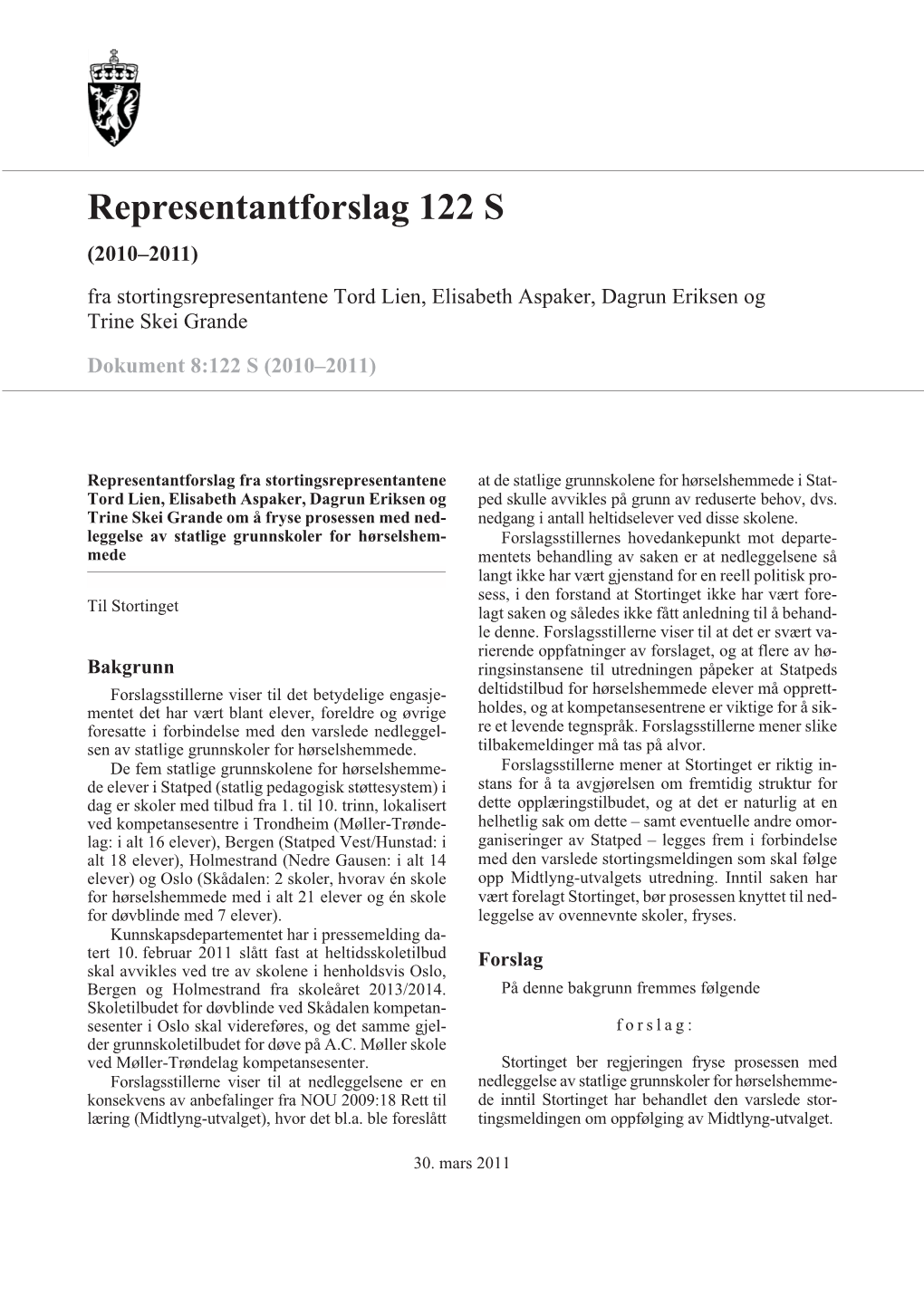 Representantforslag 122 S (2010–2011) Fra Stortingsrepresentantene Tord Lien, Elisabeth Aspaker, Dagrun Eriksen Og Trine Skei Grande