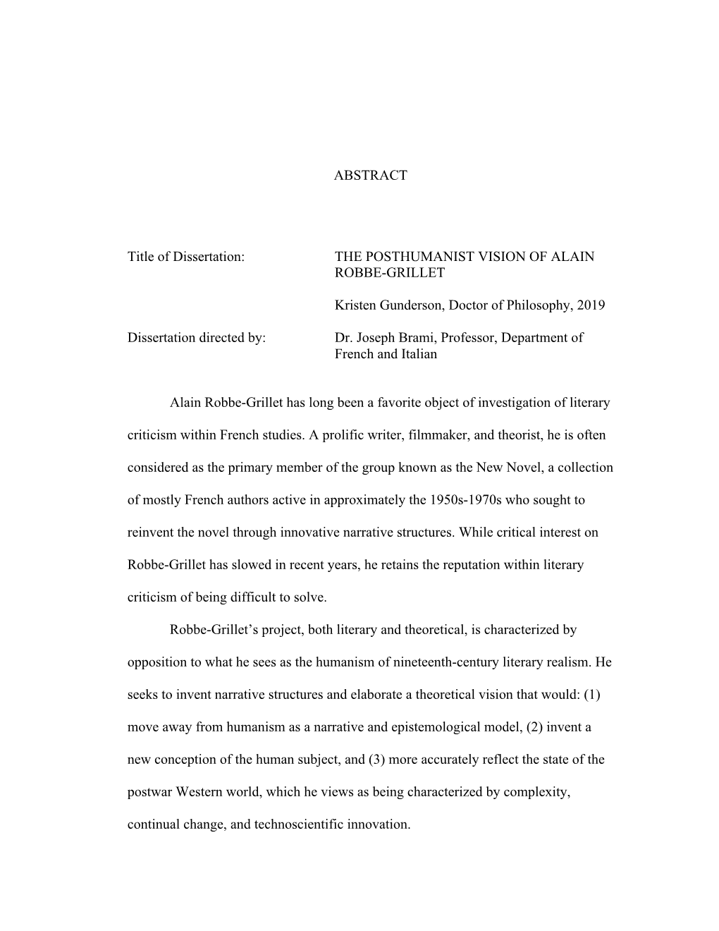 ABSTRACT Title of Dissertation: the POSTHUMANIST VISION of ALAIN ROBBE-GRILLET Kristen Gunderson, Doctor of Philosophy, 2019
