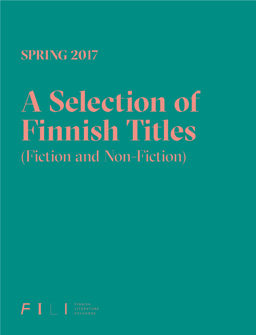 Spring 2017: a Selection of Finnish Titles (Fiction and Non-Fiction) (Pdf)