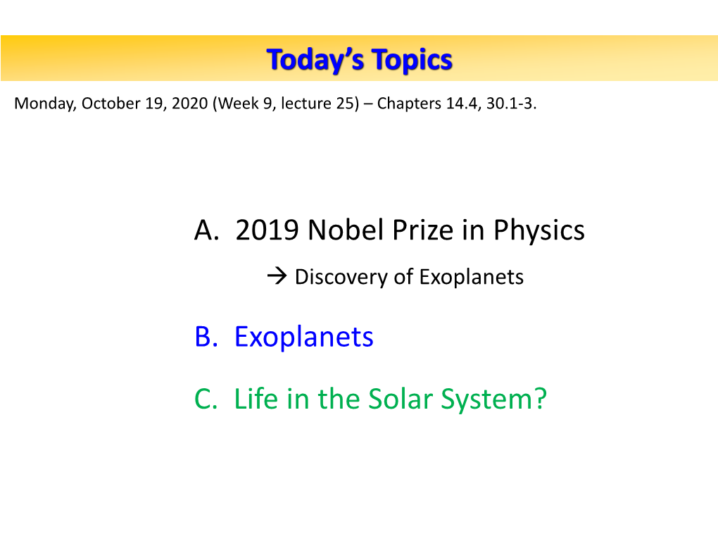 Today's Topics A. 2019 Nobel Prize in Physics B. Exoplanets C. Life in the Solar System?