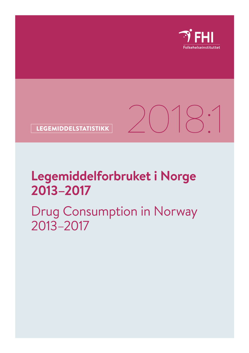 Legemiddelforbruket I Norge 2013–2017 Drug Consumption in Norway 2013–2017