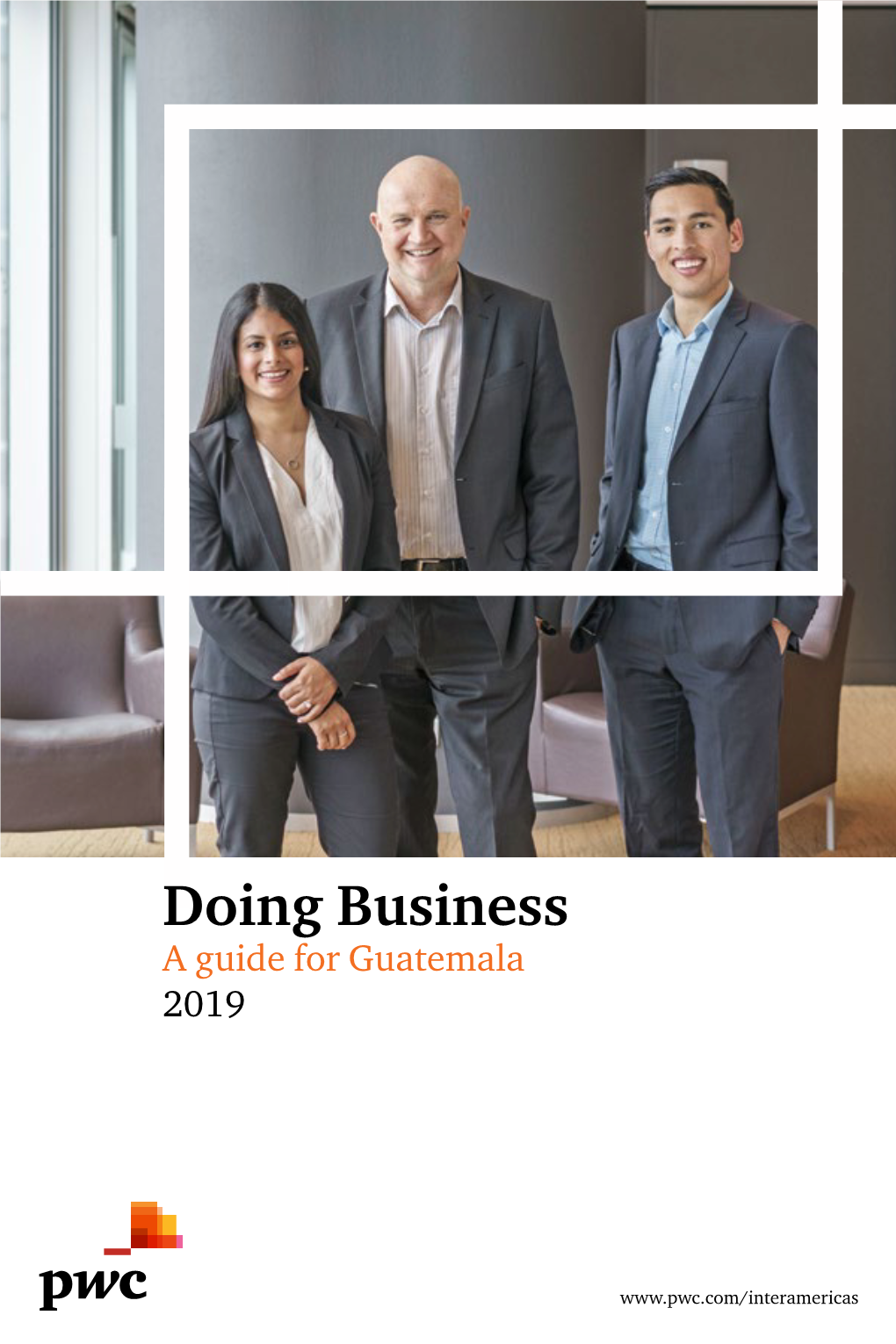 Doing Business a Guide for Guatemala 2019 Doing Business a Guide for Guatemala 3 | Doing Business 2019