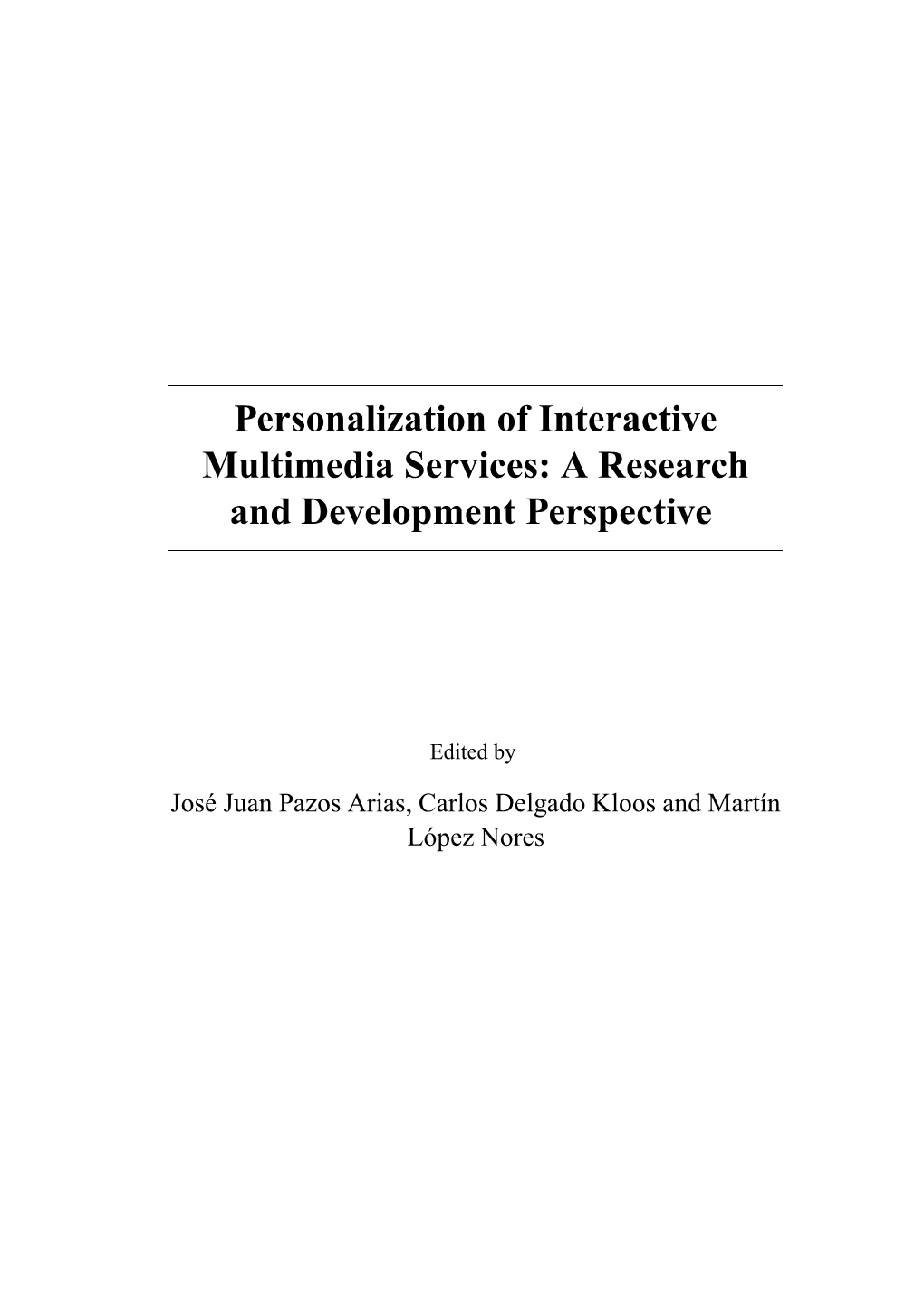 Personalization of Interactive Multimedia Services: a Research and Development Perspective