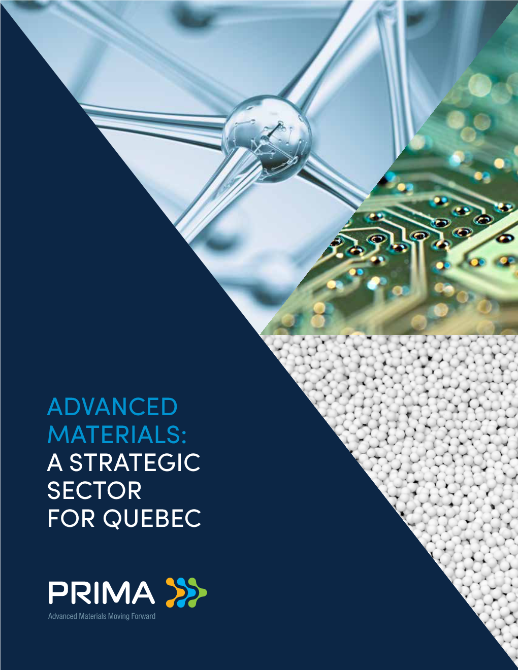 Advanced Materials: a Strategic Sector for Quebec PRIMA Québec, June 2018 TABLE of CONTENTS