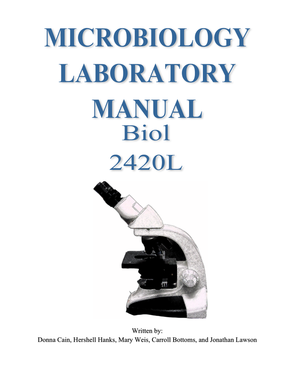 Lab Manual -- Do Not Write in Your Lab Manual Or Notebook Until AFTER You Have Removed Your Gloves and Apron and Washed Your Hands!