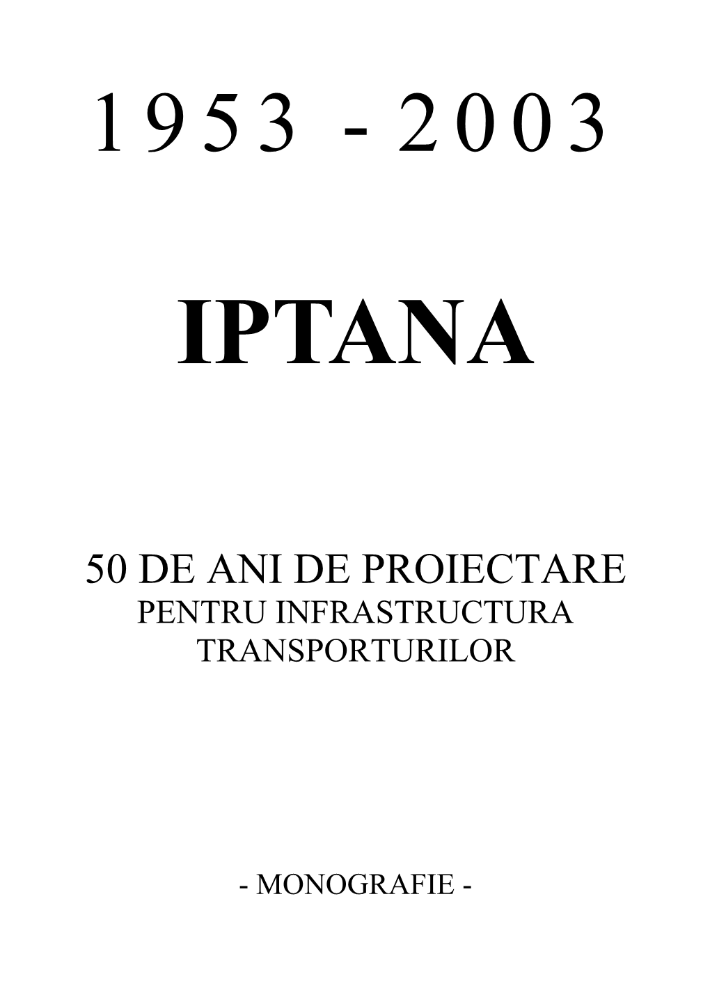 50 De Ani De Proiectare Pentru Infrastructura Transporturilor