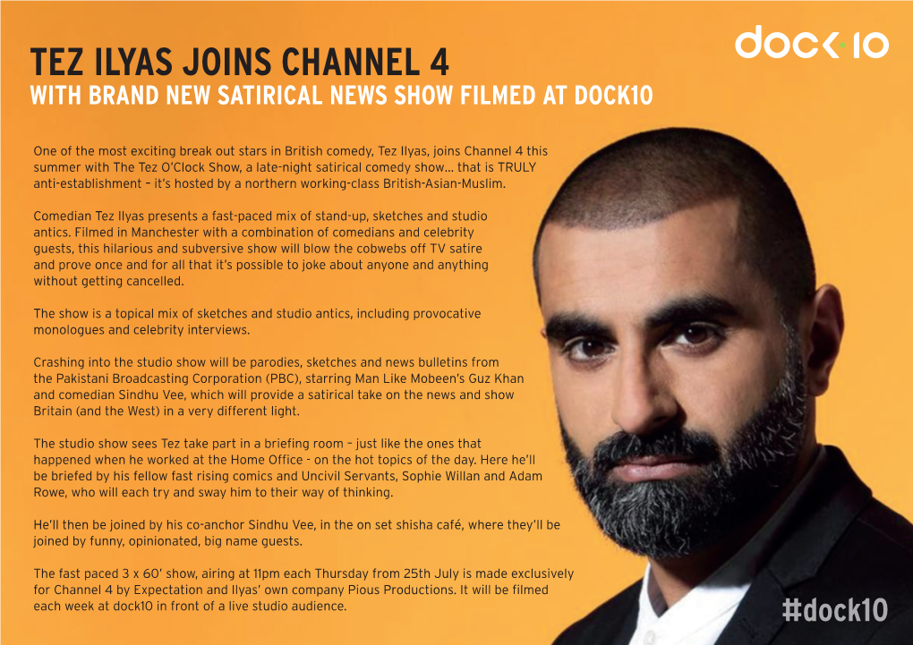 Tez Ilyas Joins Channel 4 with Brand New Satirical News Show Filmed at Dock10