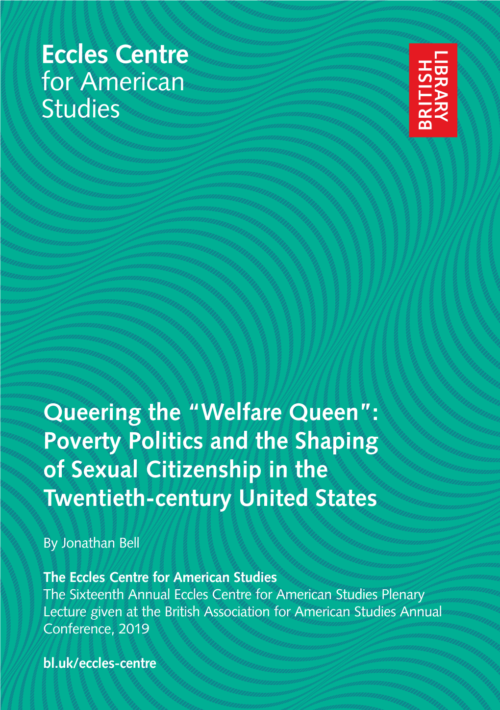 Welfare Queen”: Poverty Politics and the Shaping of Sexual Citizenship in the Twentieth-Century United States