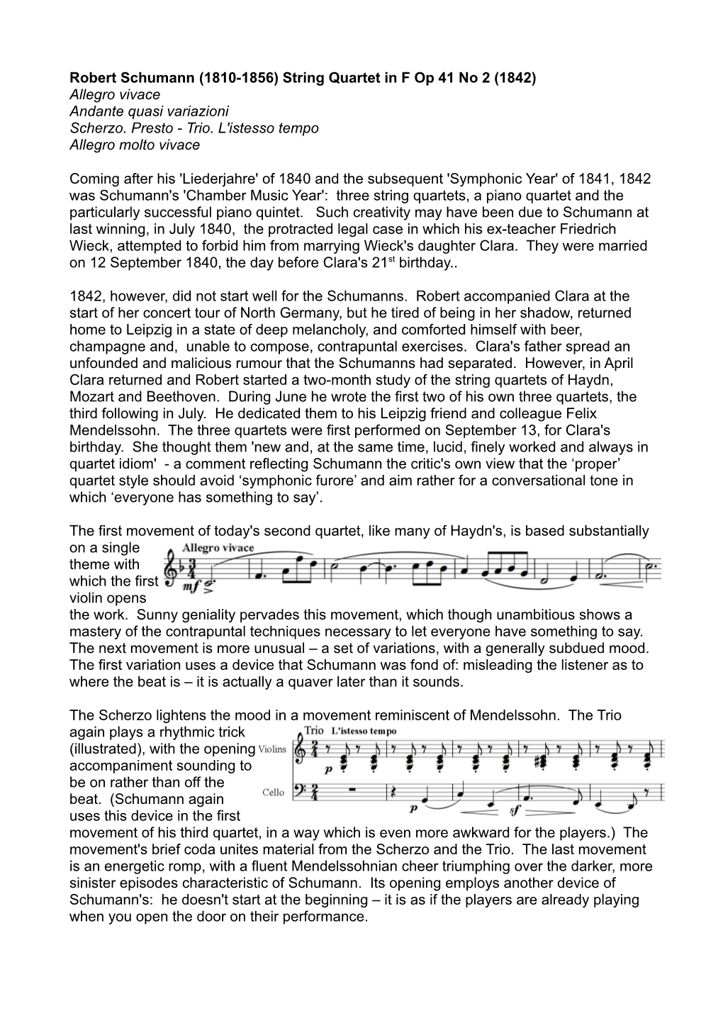 Robert Schumann (1810-1856) String Quartet in F Op 41 No 2 (1842) Allegro Vivace Andante Quasi Variazioni Scherzo