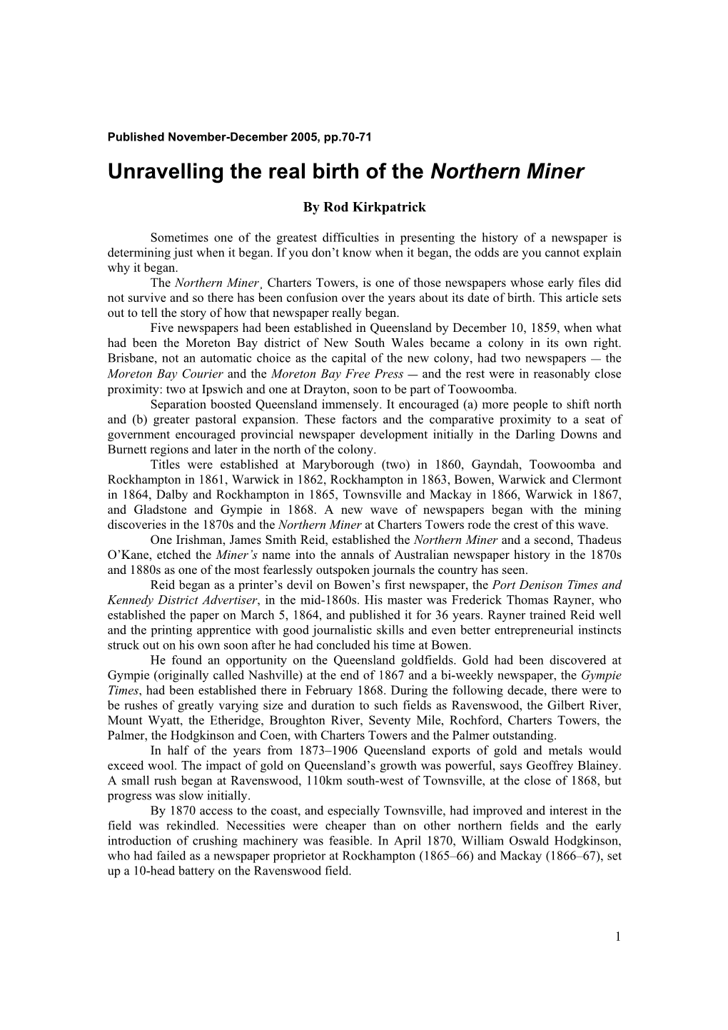 Unravelling the Real Birth of the Northern Miner