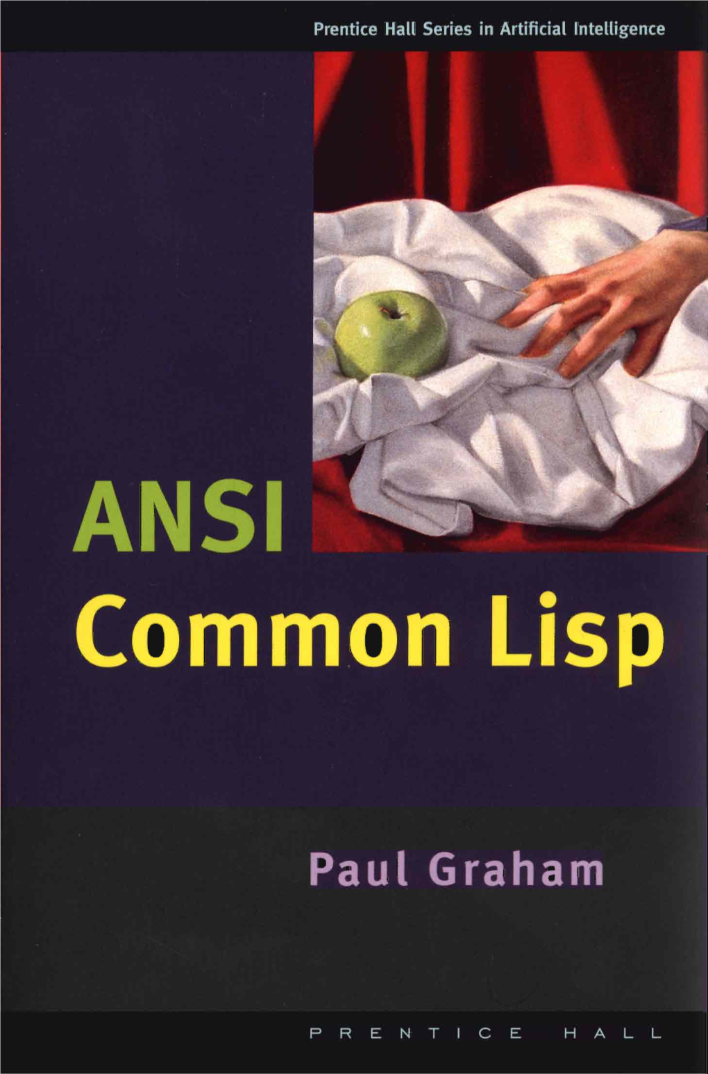 ANSI Common Lisp PRENTICE HALL SERIES UW§ in ARTIFICIAL INTELLIGENCE Stuart Russell and Peter Norvig, Editors