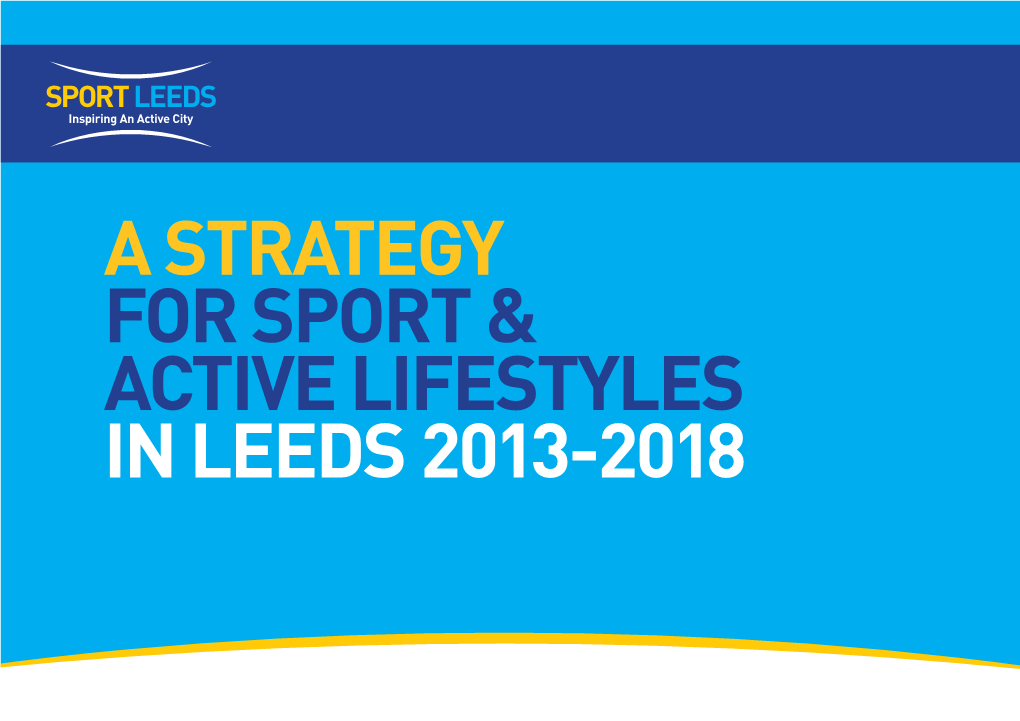 A Strategy for Sport & Active Lifestyles in Leeds2013-2018