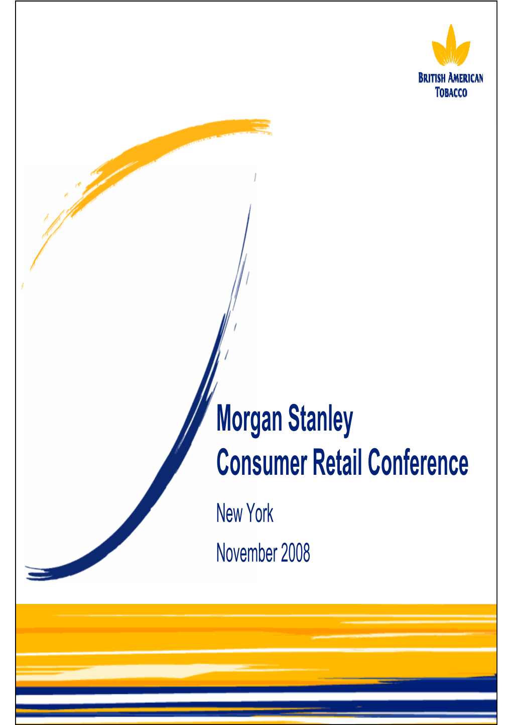 Morgan Stanley Consumer Retail Conference New York November 2008 Important Information