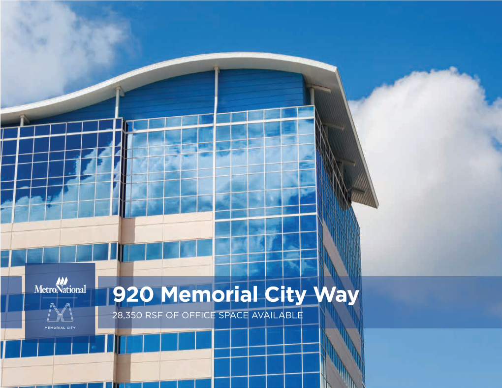 920 Memorial City Way 28,350 RSF of OFFICE SPACE AVAILABLE Memorial City Master Plan