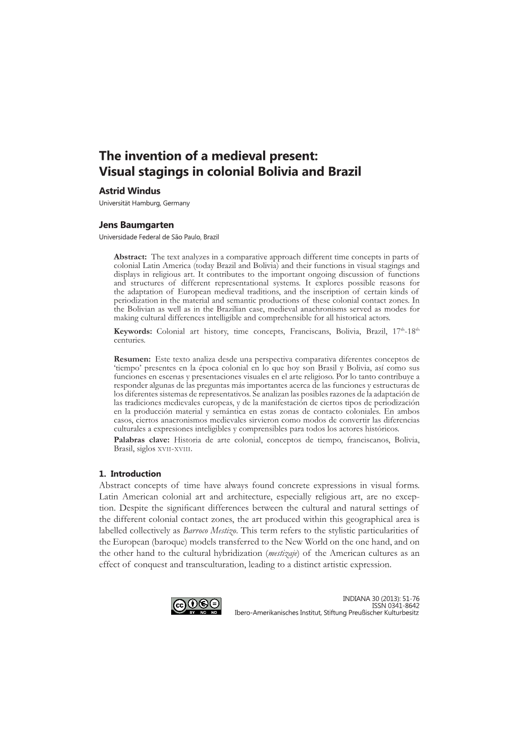 The Invention of a Medieval Present: Visual Stagings in Colonial Bolivia and Brazil Astrid Windus Universität Hamburg, Germany