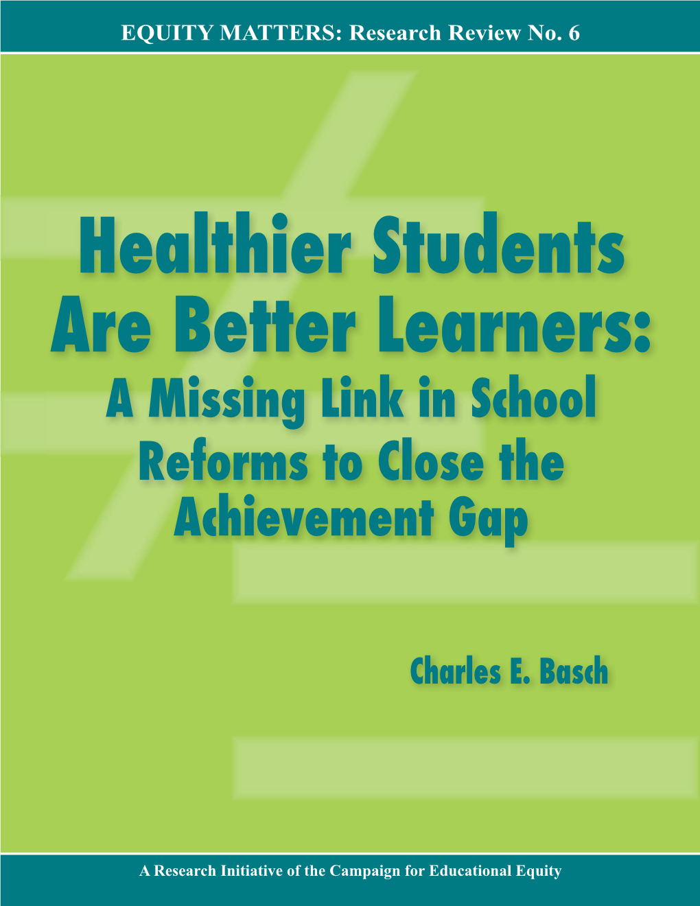 Healthier Students Are Better Learners: a Missing Link in School Reforms to Close the Achievement Gap