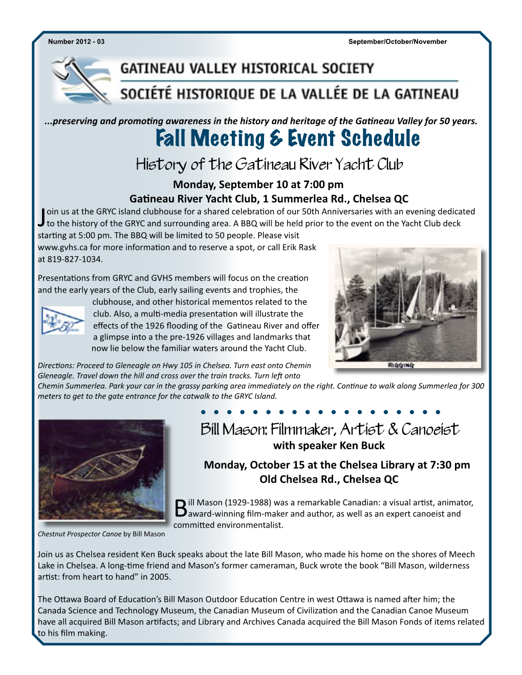 Bill Mason: Filmmaker, Artist & Canoeist with Speaker Ken Buck Monday, October 15 at the Chelsea Library at 7:30 Pm Old Chelsea Rd., Chelsea QC