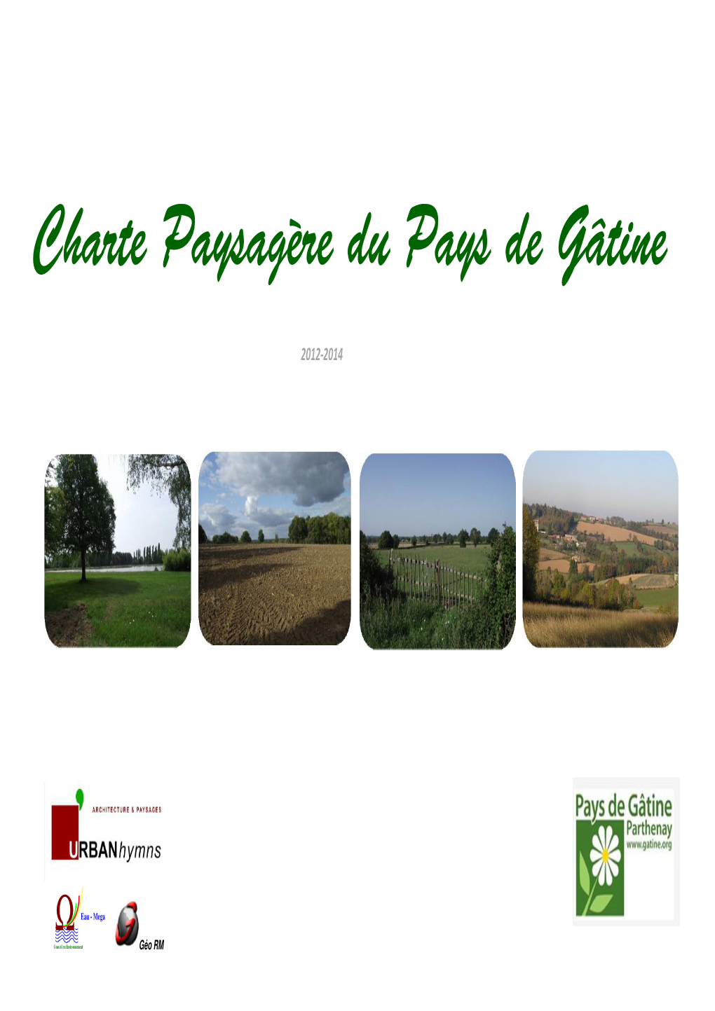 Charte Paysagère Du Pays De Gâtinede Paysdu Chartepaysagère Conseil En Environnement Ω Eaumega - Géo Géo RM 2012-2014