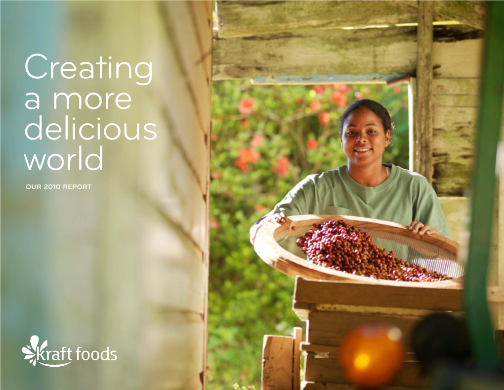 Creating a More Delicious World Our 2010 Report Message from Our Chairman and A2 B Chief Executive Officer