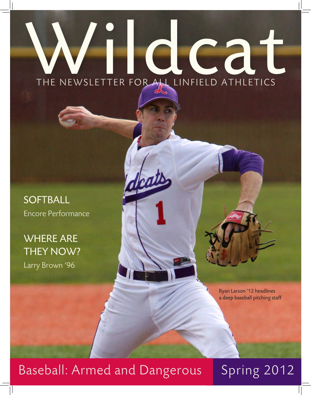 Baseball: Armed and Dangerous Spring 2012 Devoted Alumni Pass Away Linfield Lost Two Beloved August Went on to Serve Similar Sports Alumni in January