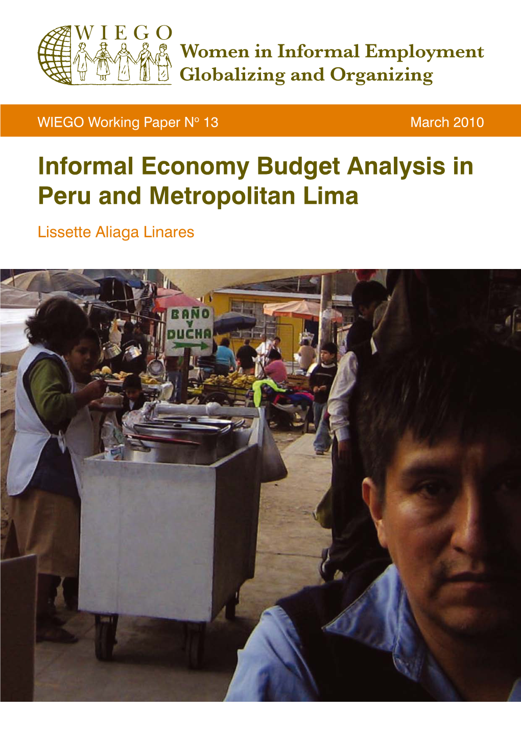 Informal Economy Budget Analysis in Peru and Metropolitan Lima Lissette Aliaga Linares WIEGO Working Papers*