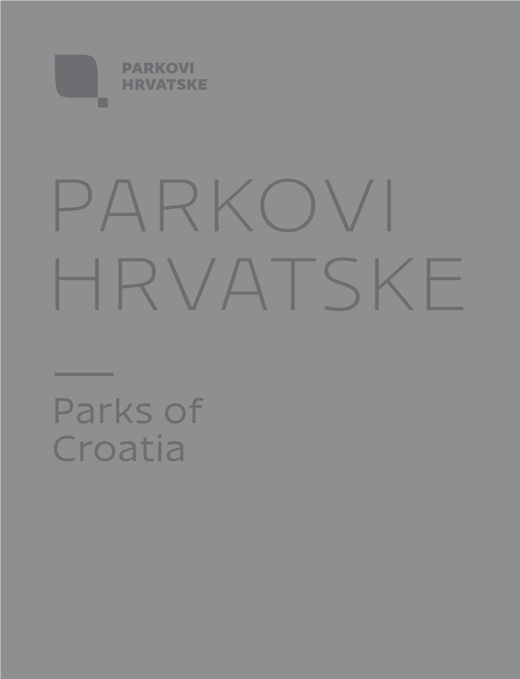 Parks of Croatia Parkovi Hrvatske Parkovi Hrvatske