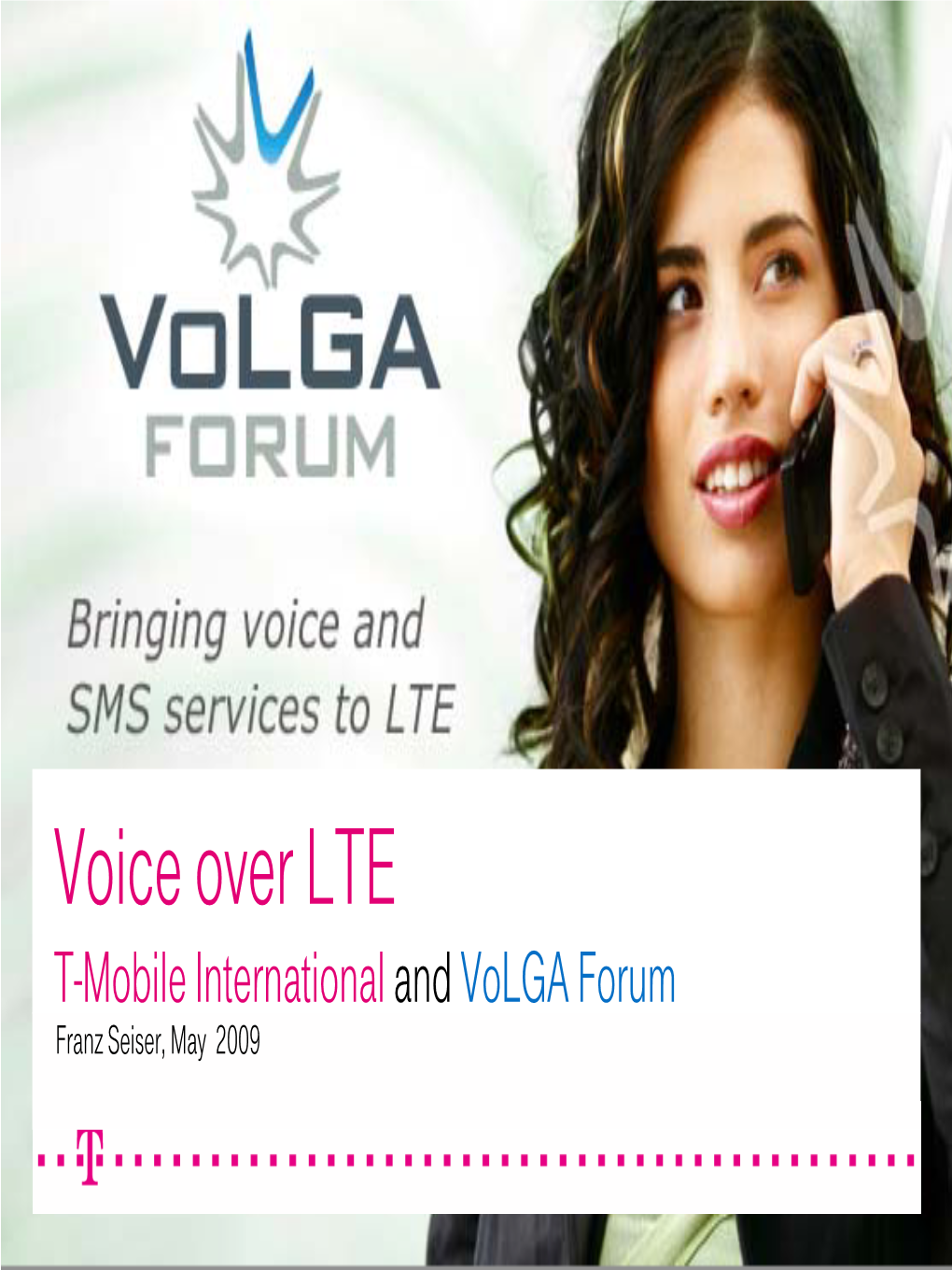 Voice Over LTE, T-Mobile International and Volga Forum, May 09